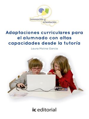 cover image of Adaptaciones curriculares para el alumnado con altas capacidades desde la tutoría.